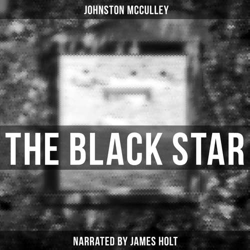 Audiobook The Black Star - Johnston McCulley - James Holt