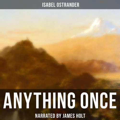 Audiobook Anything Once - Isabel Ostrander - James Holt