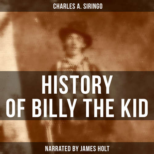 Audiobook History of Billy the Kid - Charles A. Siringo - James Holt