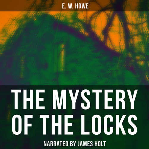 Audiobook The Mystery of the Locks - E. W. Howe - James Holt