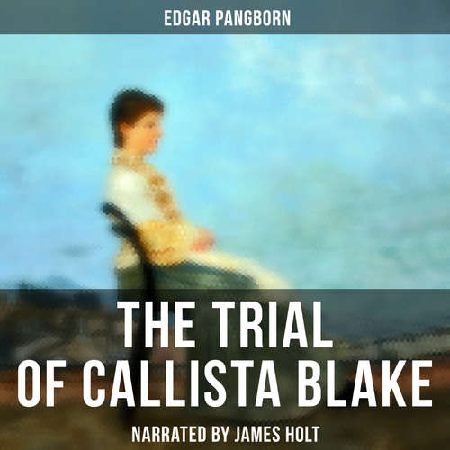 Audiobook The Trial of Callista Blake - Edgar Pangborn - James Holt