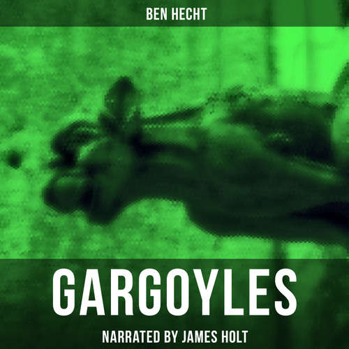 Audiobook Gargoyles - Ben Hecht - James Holt