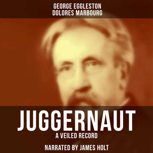 Audiobook Juggernaut: A Veiled Record - George Eggleston - James Holt