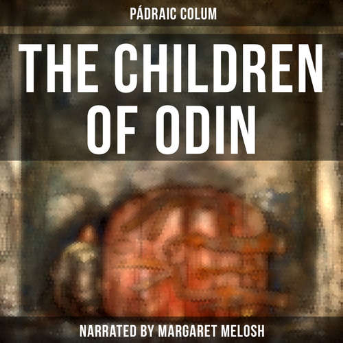 Audiobook The Children of Odin - Pádraic Colum - Margaret Melosh