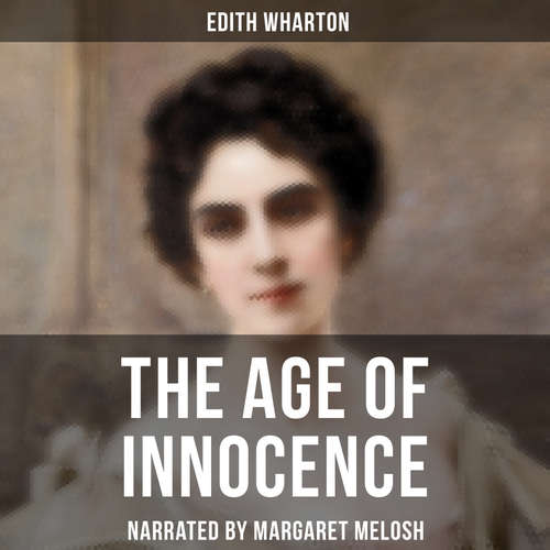 Audiobook The Age of Innocence - Edith Wharton - Margaret Melosh