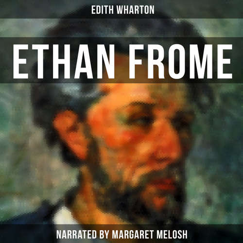 Audiobook Ethan Frome - Edith Wharton - Margaret Melosh