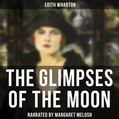 Audiobook The Glimpses of the Moon - Edith Wharton - Margaret Melosh