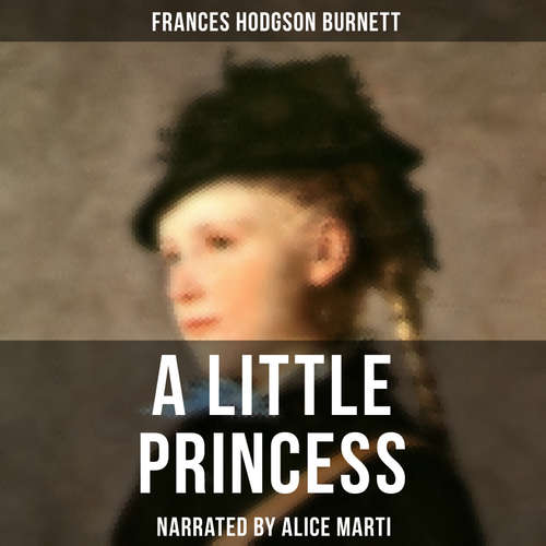 Audiobook A Little Princess - Frances Burnett Hodgson - Alice Marti