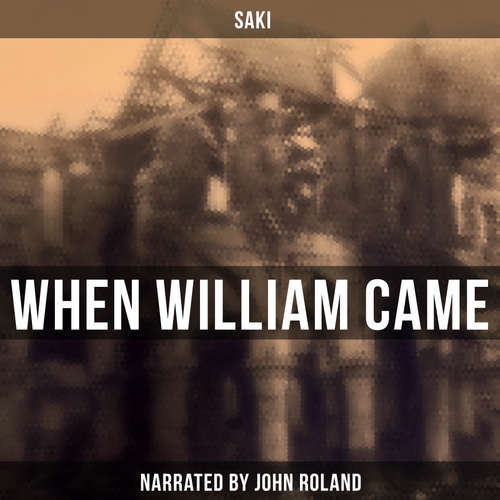 Audiobook When William Came - Saki - John Roland