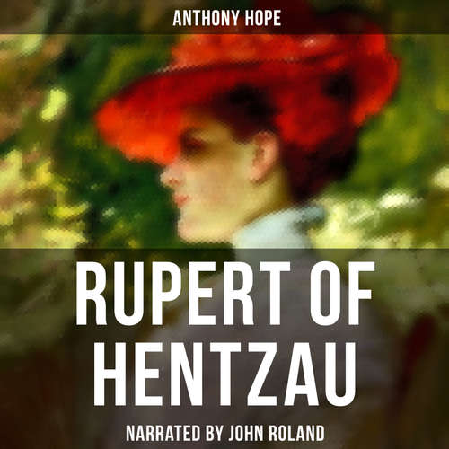 Audiobook Rupert of Hentzau - Anthony Hope - John Roland