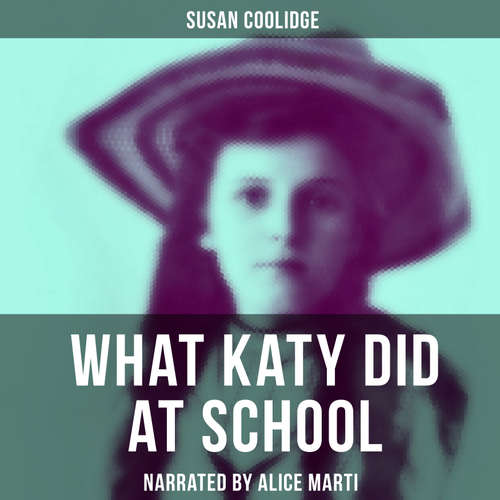 Audiobook What Katy Did at School - Susan Coolidge - Alice Marti