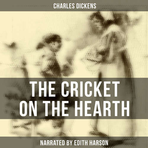 Audiobook The Cricket on the Hearth - Charles Dickens - Edith Harson