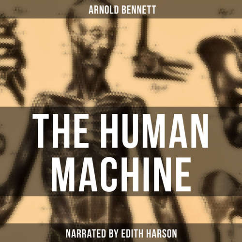 Audiobook The Human Machine - Arnold Bennett - Edith Harson
