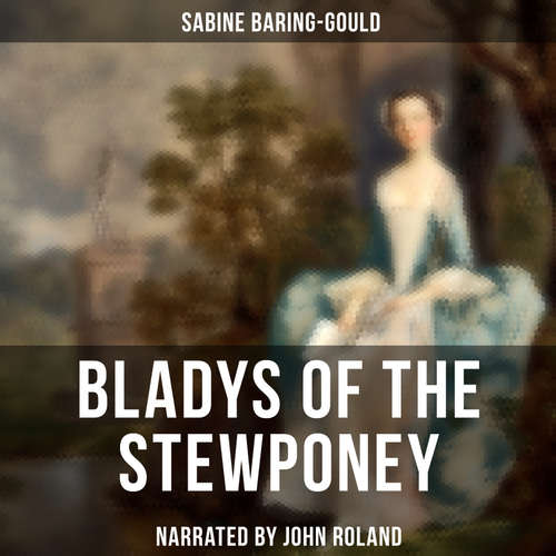 Audiobook Bladys of the Stewponey - Sabine Baring-Gould - John Roland