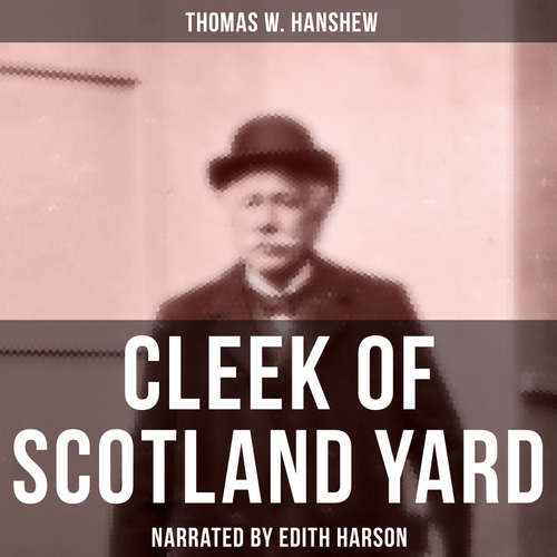 Audiobook Cleek of Scotland Yard - Thomas W. Hanshew - Edith Harson