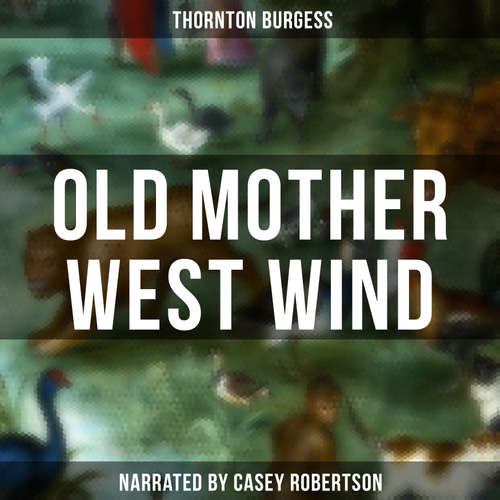 Audiobook Old Mother West Wind - Thornton Burgess - Casey Robertson