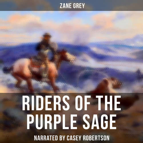Audiobook Riders of the Purple Sage - Zane Grey - Casey Robertson