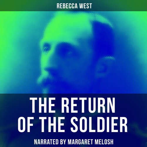 Audiobook The Return of the Soldier - Rebecca West - Margaret Melosh