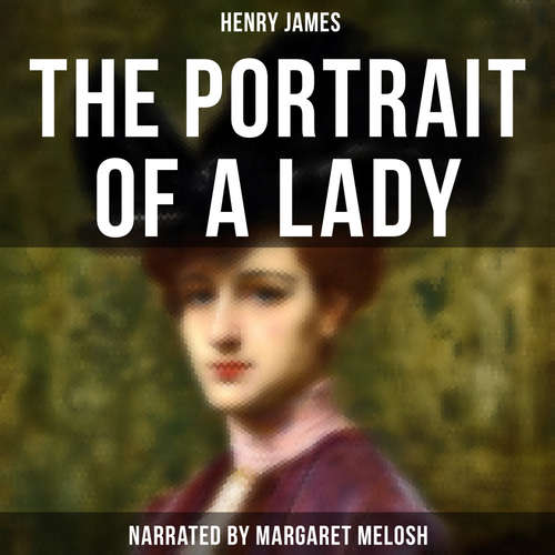 Audiobook The Portrait of a Lady - Henry James - Margaret Melosh