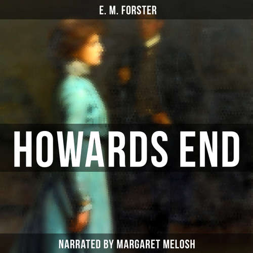 Audiobook Howards End - E. M. Forster - Margaret Melosh