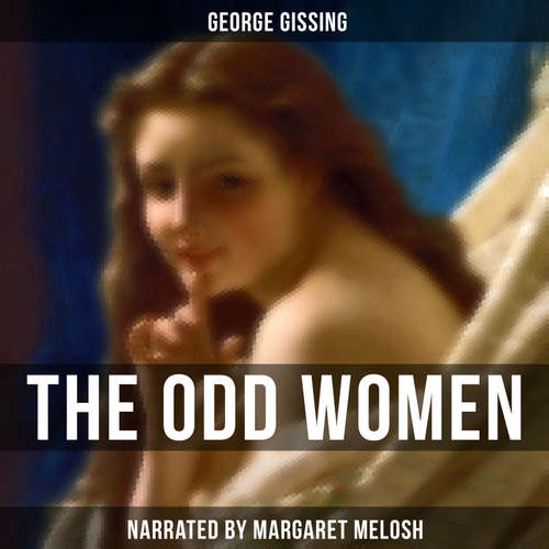 Audiobook The Odd Women - George Gissing - Margaret Melosh