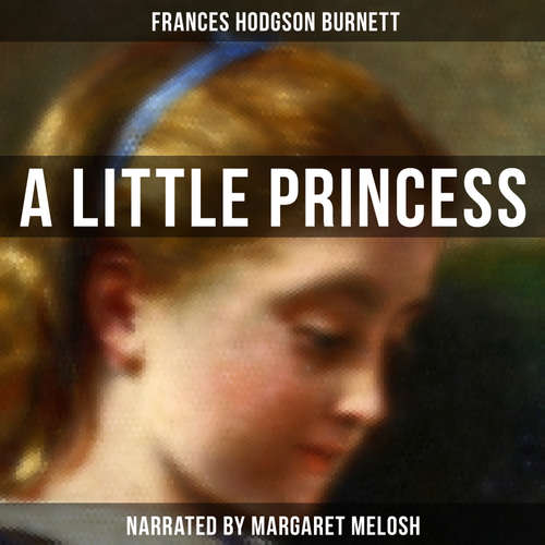 Audiobook A Little Princess - Frances Burnett Hodgson - Margaret Melosh