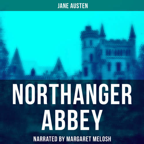 Audiobook Northanger Abbey - Jane Austen - Margaret Melosh