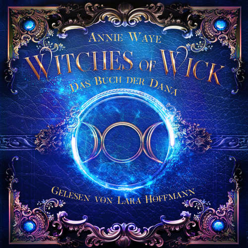Hoerbuch Witches of Wick 2: Das Buch der Dana - Annie Waye - Lara Hoffmann
