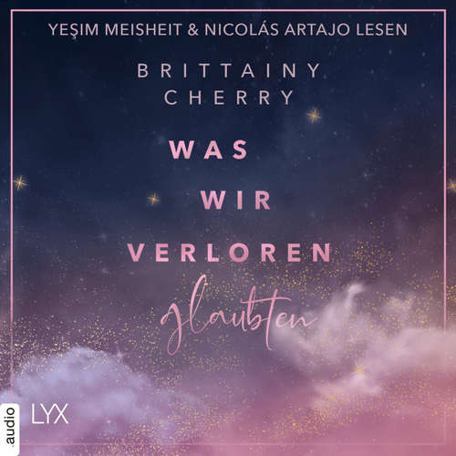 Hoerbuch Was wir verloren glaubten - Brittainy Cherry - Yeşim Meisheit