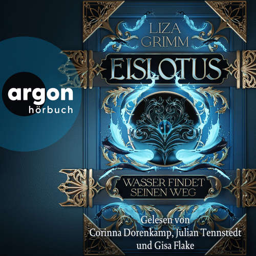 Hoerbuch Eislotus. Wasser findet seinen Weg - Die Bücher der Macht, Band 1 - Liza Grimm - Corinna Dorenkamp