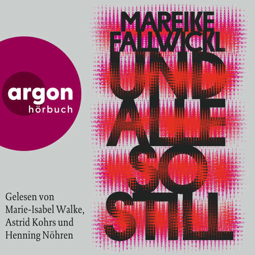 Hoerbuch Und alle so still - Mareike Fallwickl - Marie-Isabel Walke