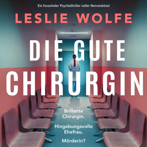 Hoerbuch Die gute Chirurgin - Leslie Wolfe - Anja Taborsky