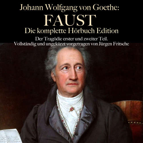 Hoerbuch Johann Wolfgang von Goethe: Faust. Die komplette Hörbuch Edition - Johann Wolfgang von Goethe - Jürgen Fritsche