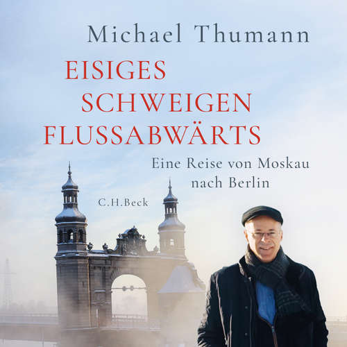 Hoerbuch Eisiges Schweigen flussabwärts - Michael Thumann - Alexander Bandilla