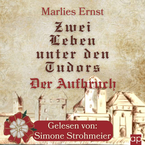 Hoerbuch Zwei Leben unter den Tudors - Marlies Ernst - Simone Strohmeier