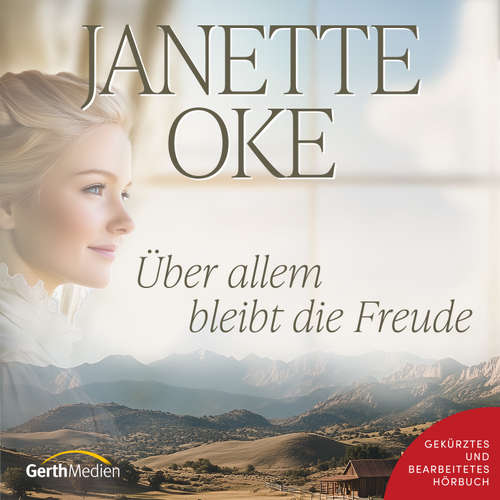 Hoerbuch Über allem bleibt die Freude - Janette Oke - Günter Schmitz