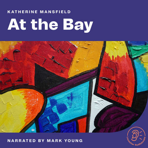 Audiobook At the Bay - Katherine Mansfield - Mark Young