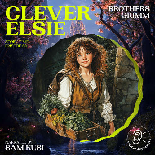 Audiobook Clever Elsie (Story Time, Episode 33) - Brothers Grimm - Sam Kusi