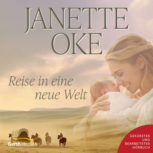 Hoerbuch Reise in eine neue Welt - Janette Oke - Günter Schmitz