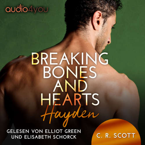 Hoerbuch Breaking Bones and Hearts - C. R. Scott - Elisabeth Schork