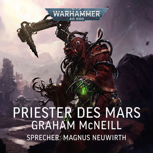 Hoerbuch Warhammer 40.000: Techpriester des Mars 1 - Graham McNeill - Magnus Neuwirth