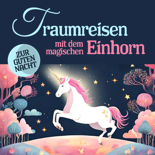 Hoerbuch Traumreisen mit dem magischen Einhorn - Susanne Keller - Vanida Karun