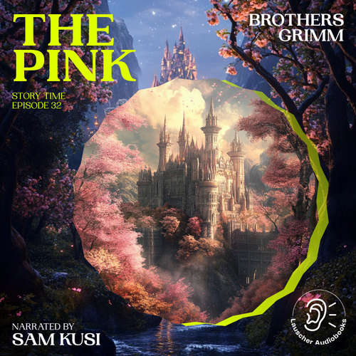 Audiobook The Pink (Story Time, Episode 32) - Brothers Grimm - Sam Kusi