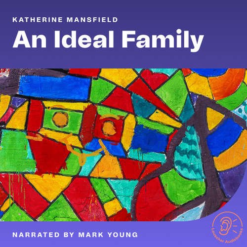 Audiobook An Ideal Family - Katherine Mansfield - Mark Young