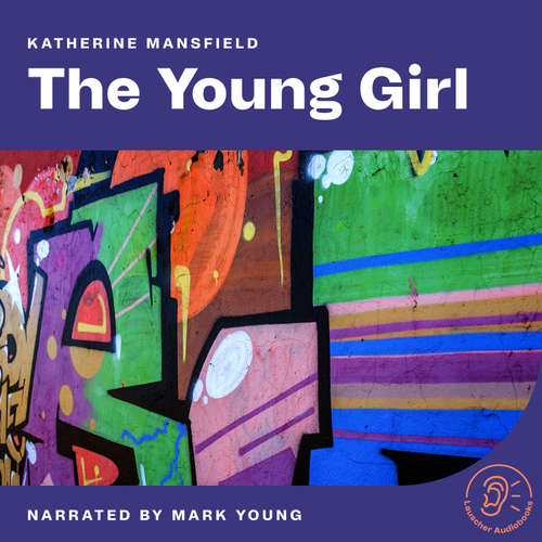 Audiobook The Young Girl - Katherine Mansfield - Mark Young