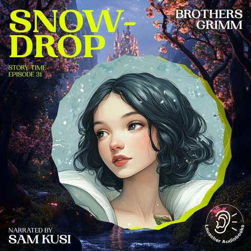 Audiobook Snowdrop (Story Time, Episode 31) - Brothers Grimm - Sam Kusi
