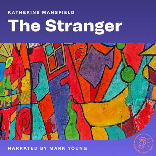 Audiobook The Stranger - Katherine Mansfield - Mark Young