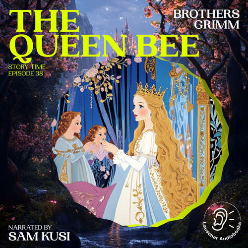 Audiobook The Queen Bee (Story Time, Episode 38) - Brothers Grimm - Sam Kusi