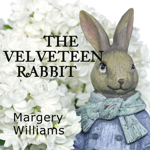 Audiobook The Velveteen Rabbit - Margery Williams - Oliver Moore