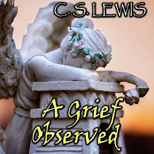 Audiobook A Grief Observed - C. S. Lewis - Mark Bowen